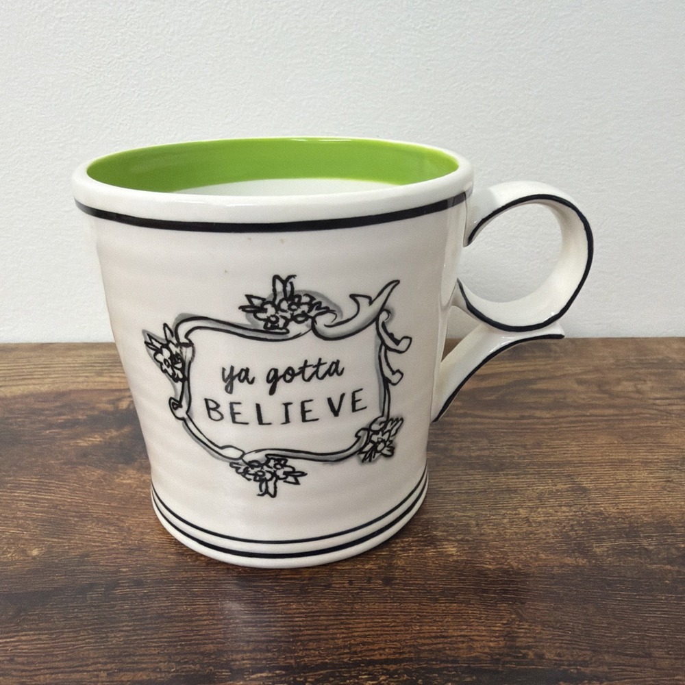 Katie Mandy "Ya Gotta Believe" White Green Coffee Mug 14 oz Ring Handle